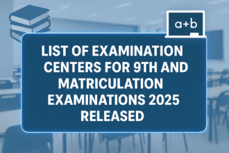 NINE AND MATRIC SCIENCE AND GENERAL ANNUAL EXAMINATION 2025 CENTER EXAMINATION SCHOOLS LIST
