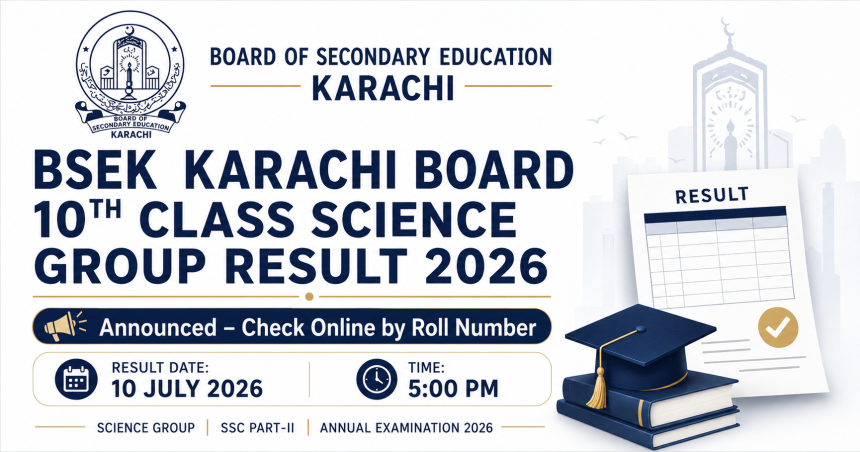 BSEK Karachi Board 10th Class Science Group Result 2026 announced for SSC Part-II students, check online by roll number